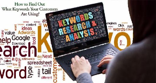 Tips to Find Keywords Your Potential Customers are Using