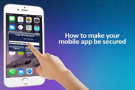How to make your mobile app be secured?