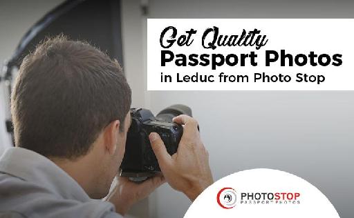 Get Quality Passport Photos in Leduc from Photo Stop