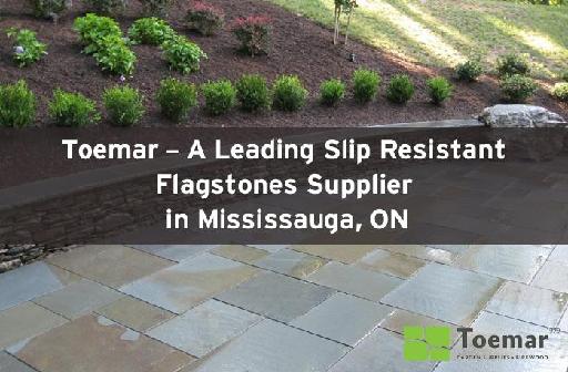 A Leading Slip Resistant Flagstones Supplier in ON