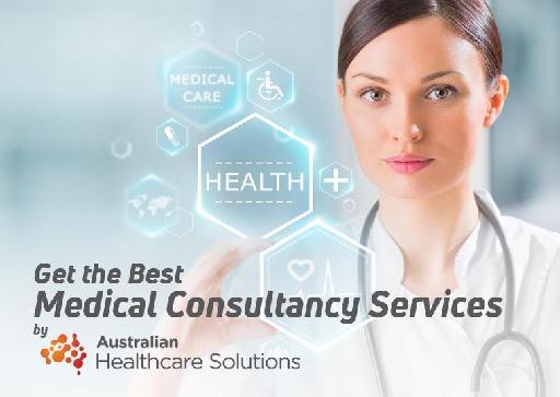 Get the Best Medical Consultancy Services by Australian Healthcare Solutions
