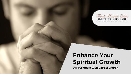 Enhance your Spiritual Growth at First Mount Zion Baptist Church