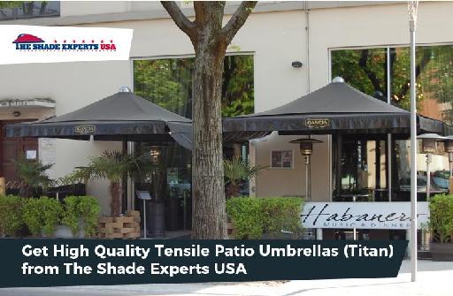 Get High Quality Tensile Patio Umbrellas (Titan)