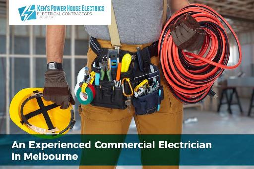 An Experienced Commercial Electrician in Melbourne