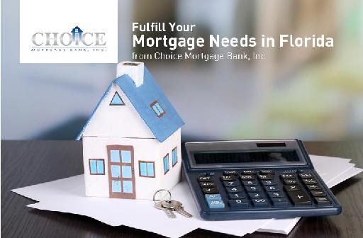 Fulfill Your Mortgage Needs in Florida from Choice Mortgage Bank, Inc.