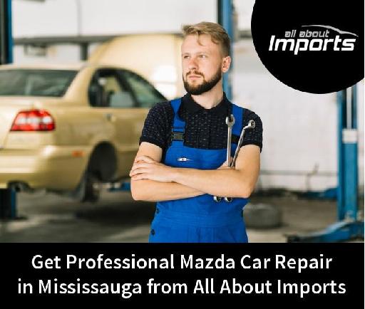 Get Professional Mazda Car Repair in Mississauga