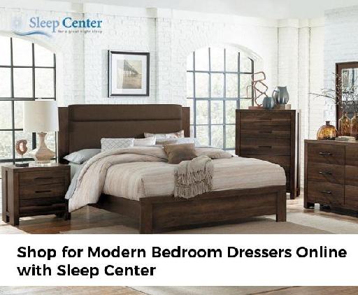 Shop for Modern Bedroom Dressers Online with Sleep Center