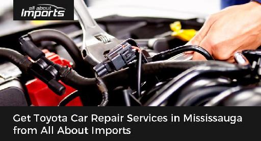 Toyota Car Repair Services in Mississauga from All About Imports