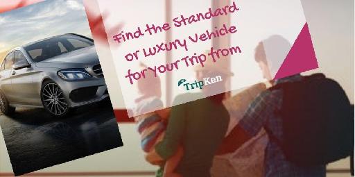 Find the Standard or Luxury Vehicle for Your Trip from TripKen