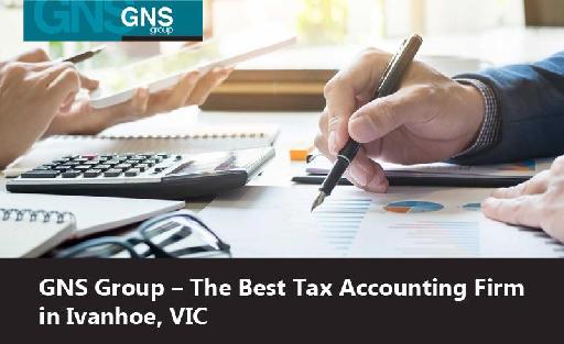 GNS Group – The Best Tax Accounting Firm in Ivanhoe, VIC