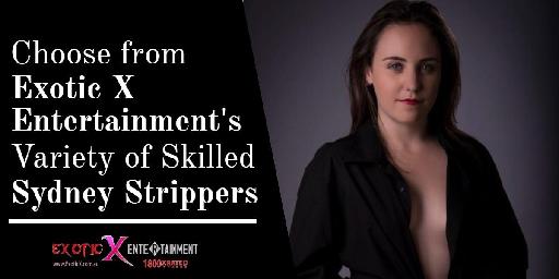 Exotic X Entertainment's Variety of Skilled Sydney Strippers