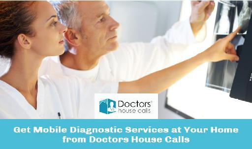 Get Mobile Diagnostic Services at Your Home from Doctors House Calls
