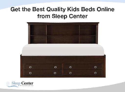 Get the Best Quality Kids Beds Online from Sleep Center