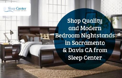 Shop Quality and Modern Bedroom Nightstands in Sacramento & Davis CA