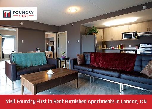 Visit Foundry First to Rent Furnished Apartments in London, ON