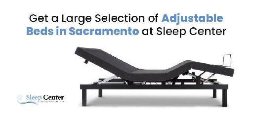 Get a Large Selection of Adjustable Beds in Sacramento at Sleep Center