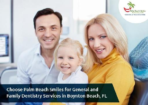 Choose Palm Beach Smiles for General & Family Dentistry Services