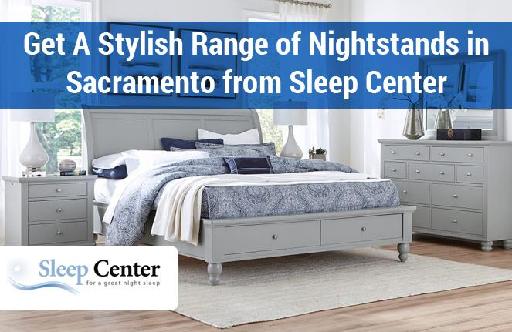 Get A Stylish Range of Nightstands in Sacramento
