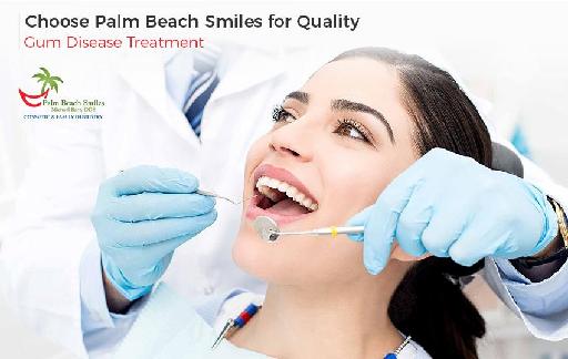 Choose Palm Beach Smiles for Quality Gum Disease Treatment