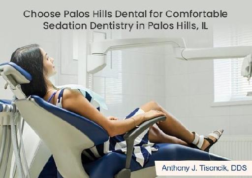 Choose Palos Hills Dental for Comfortable Sedation Dentistry