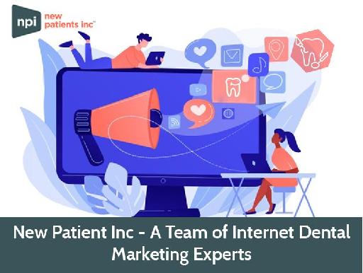New Patient Inc - A Team of Internet Dental Marketing Experts