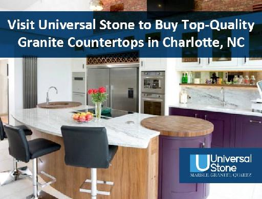 Visit Universal Stone to Buy Top-Quality Granite Countertops in Charlotte, NC
