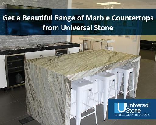 Get a Beautiful Range of Marble Countertops from Universal Stone