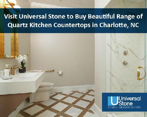 Visit Universal Stone to Buy Beautiful Range of Quartz Kitchen Countertops in Charlotte, NC